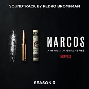 Narcos: Season 3 (A Netflix Original Series Soundtrack) (OST)