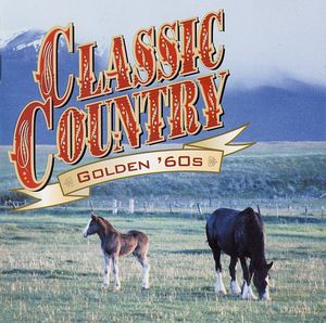 Classic Country - Golden '60s