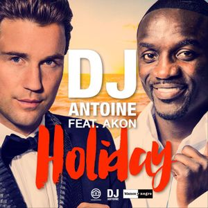 Holiday (DJ Antoine vs Mad Mark 2K15 club mix)