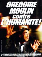 Affiche Grégoire Moulin contre l'humanité