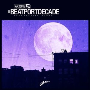 Axtone Records #BeatportDecade Progresisve House