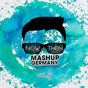 Mashup-Germany, Volume 12: NOW vs. THEN
