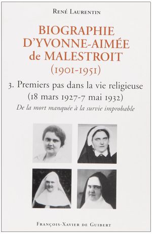 Biographie d'Yvonne-Aimée de Malestroit (1901-1951), tome 3