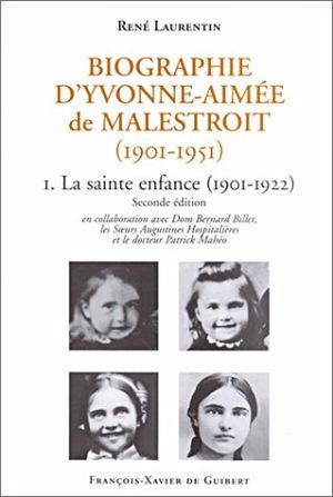 Biographie d'Yvonne-Aimée de Malestroit (1901-1951), tome 1