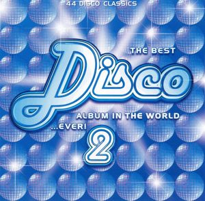 The Best Disco Album in the World... Ever! 2