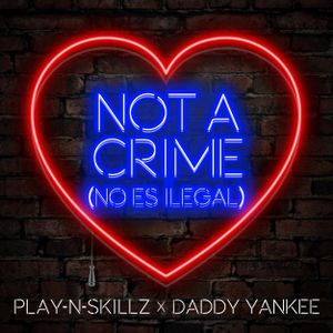 Not a Crime (No es ilegal) (Single)