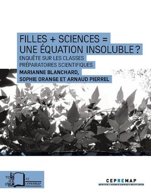 Filles + sciences = une équation insoluble ? Enquête sur les classes préparatoires scientifiques