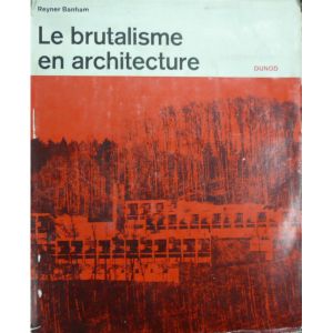Le Brutalisme en architecture : éthique ou esthétique ?
