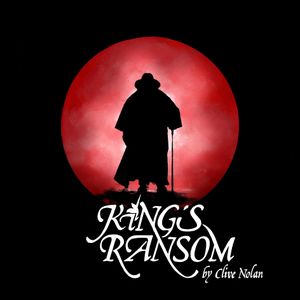 King Ransom Trailers by Neil Monaghan: I. King Returns, II. Jeopardy, III. Harm’s Way