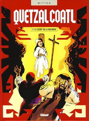 Le Secret de la Malinche - Quetzalcoatl, tome 7