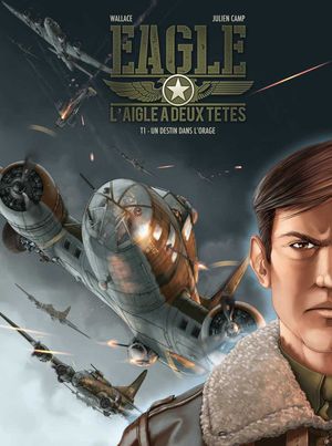 Un destin dans l'orage - Eagle : L'Aigle à deux têtes, tome 1