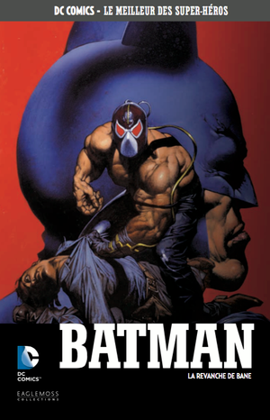 Batman : La Revanche de Bane - DC Comics, Le Meilleur des Super-Héros, tome 55