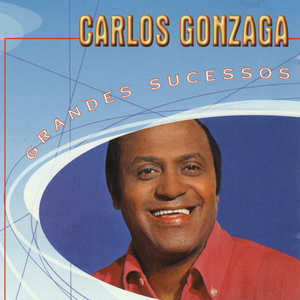 Grandes Sucessos: Carlos Gonzaga