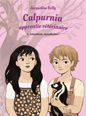 Calpurnia apprentie vétérinaire Tome 1 -  Attention, mouffettes !