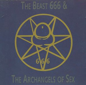 The Beast 666 & The Archangels of Sex