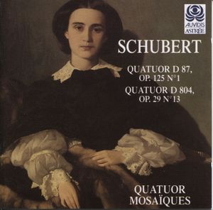 Quatuor, D. 87 / Quatuor Rosamunde, D. 804