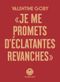 Je me promets d'éclatantes revanches