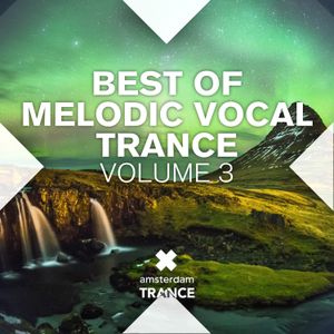 Best of Melodic Vocal Trance, Volume 3