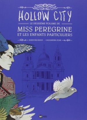 Hollow City - Le deuxième volume de Miss Peregrine et les enfants particuliers