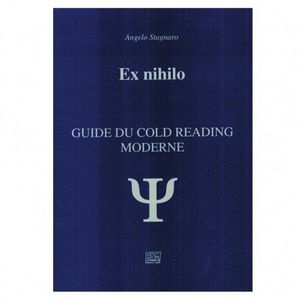 Ex nihilo : Guide du Cold Reading Moderne