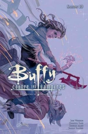 Savoir se Prendre en Main - Buffy contre les vampires Saison 10, tome 6