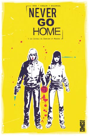 La Cavale du Duncan et Maddie - Never Go Home, tome 1