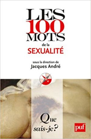 Les 100 mots de la sexualité