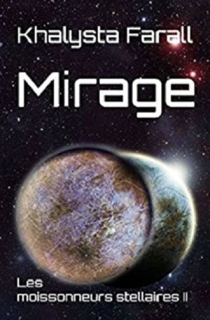 Les Moissonneurs stellaires, tome 2 : Mirage
