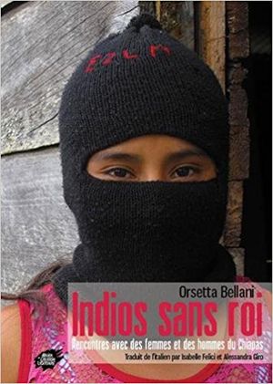 Indios sans roi - Rencontres avec des femmes et des hommes du Chiapas