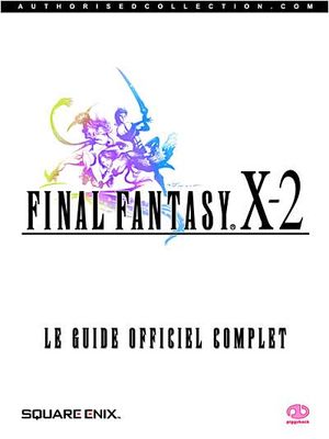 Final Fantasy X-2 : Le Guide officiel complet