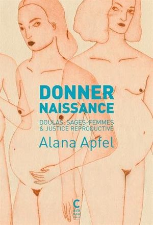 Donner Naissance : Doulas, sages femmes & justice reproductive