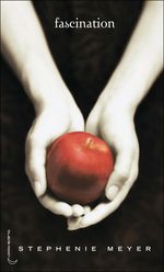 Couverture Fascination - Twilight, tome 1 Couverture Fascination - Twilight, tome 1