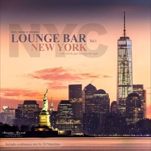 Jazzy James Jr. Presents: Lounge Bar New York, Vol.1: With Chill & Jazz Through the Night