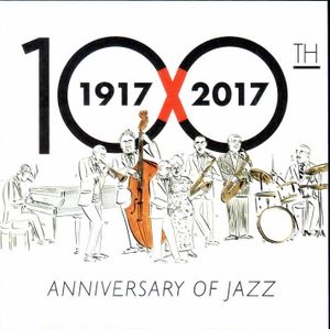 1917–2017: 100th Anniversary of Jazz