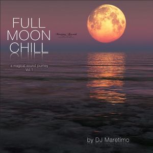 Full Moon Chill, Vol. 1 (A Magical Sound Journey)