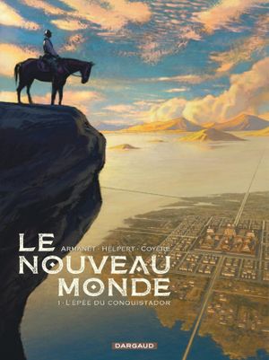 Le nouveau monde, tome 1: L'épée du conquistador