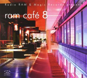 Radio RAM & Magic Records Present RAM Café 8