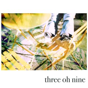 Three Oh Nine (Single)