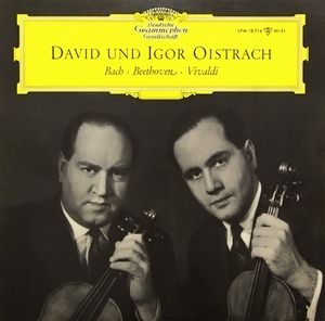 David und Igor Oistrach: Bach, Beethoven, Vivaldi