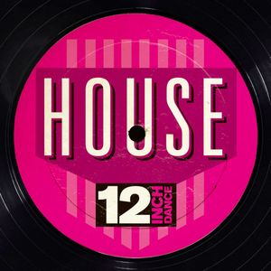 12 Inch Dance: House