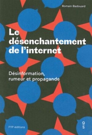 Le Désenchantement de l'Internet