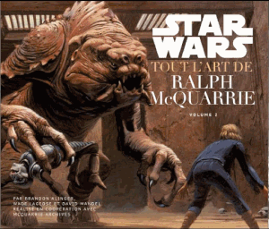 Star Wars, Tout l'art de Ralph McQuarrie - Volume II
