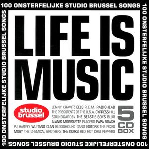 Life is Music: 100 onsterfelijke Studio Brussel songs