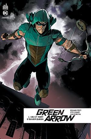 Vie et mort d'Oliver Queen - Green Arrow (Rebirth), tome 1