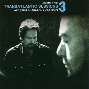 Transatlantic Sessions 3, Volume Two (Live)