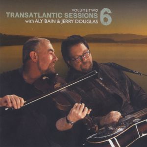 Transatlantic Sessions 6, Volume Two