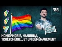 #86 Homophobie, Hanouna, Tchétchénie et un déménagement...