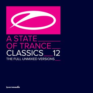 A State of Trance: Classics, Volume 12