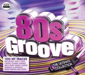 80s Groove: The Ultimate Collection