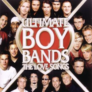 Ultimate Boy Bands: The Love Songs